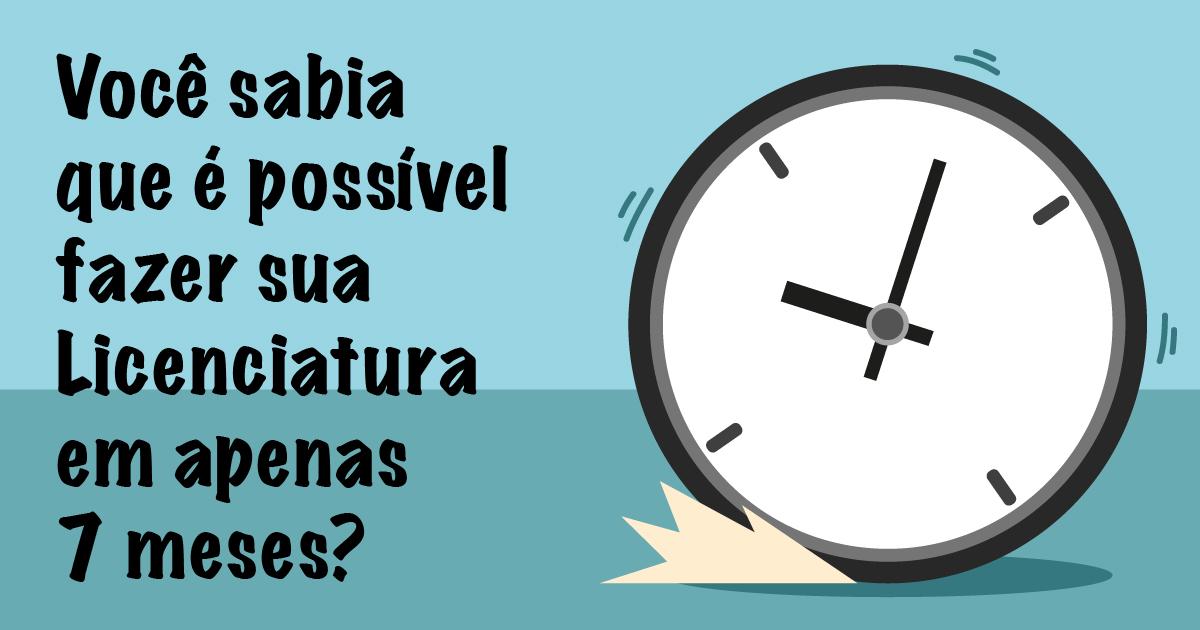 [Você sabia que é possível fazer sua Licenciatura em apenas 7 meses?]