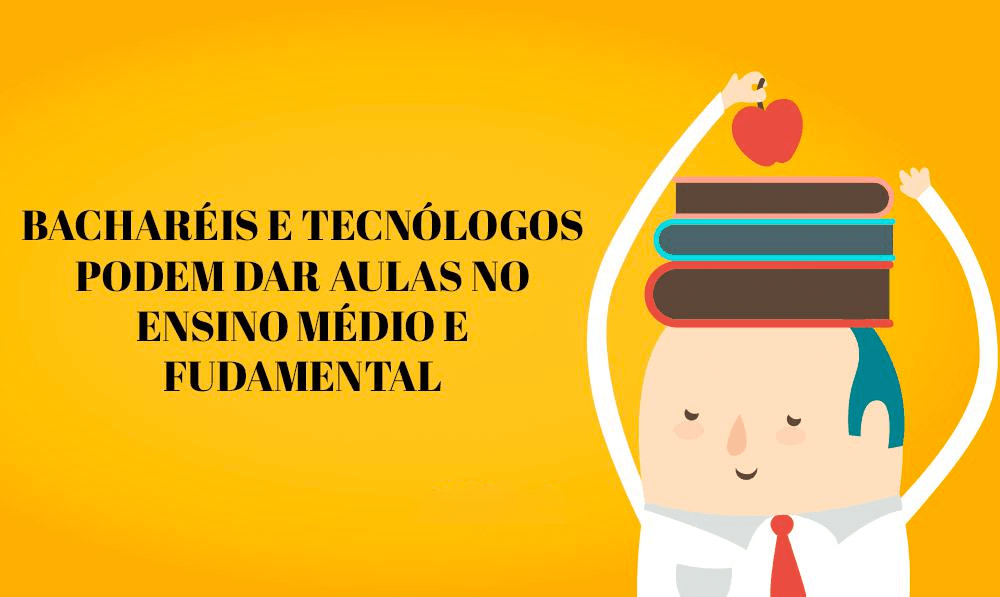 [Bacharéis e tecnólogos podem dar aulas no ensino médio e fundamental]