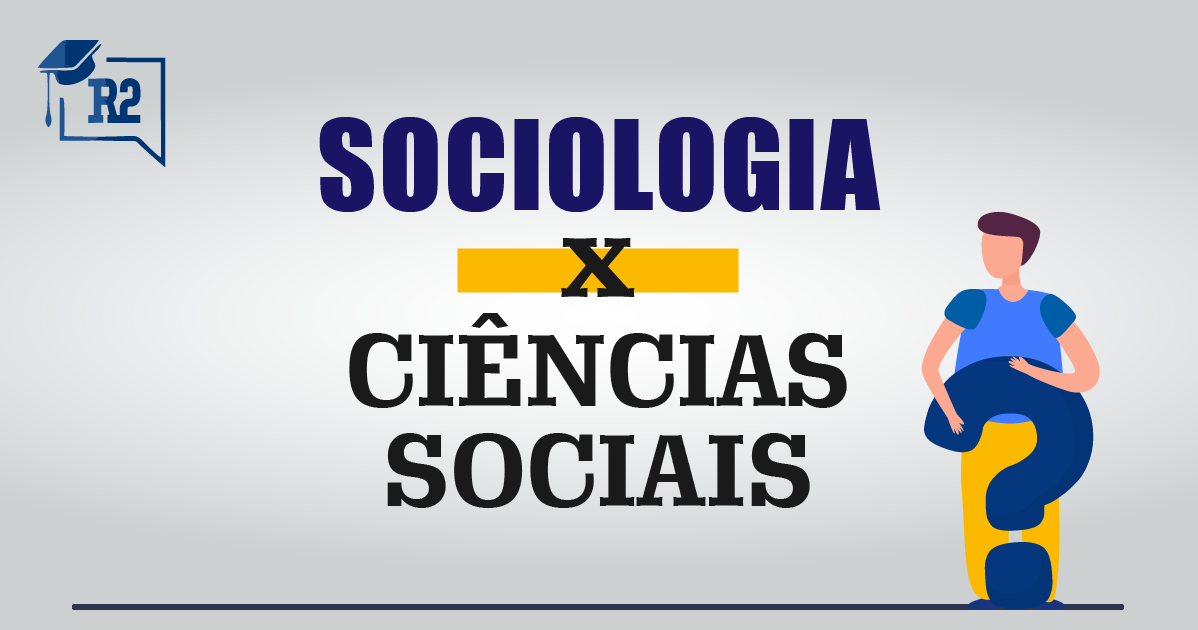 [Entenda a diferença entre Sociologia e Ciências Sociais.]